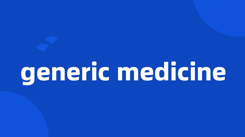 generic medicine