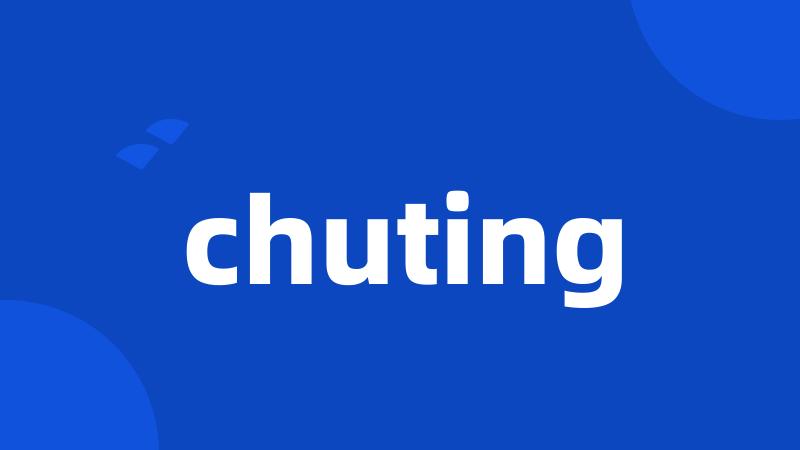 chuting