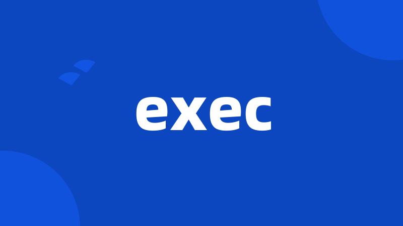 exec