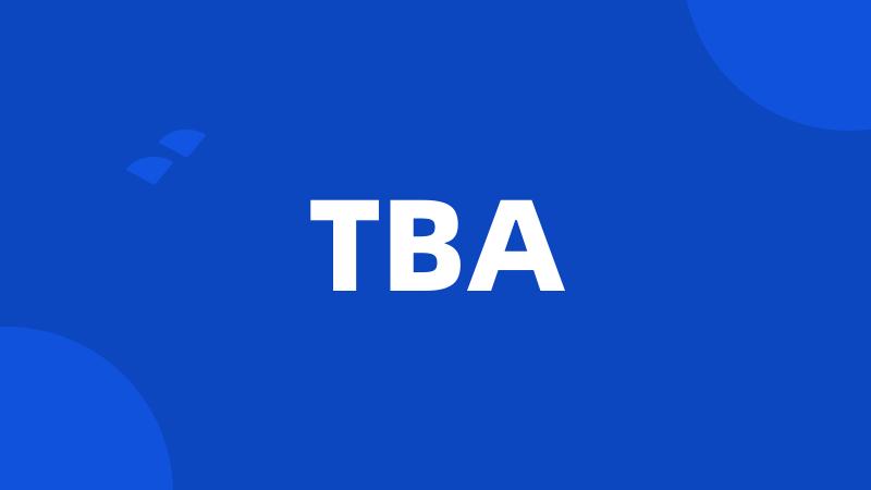 TBA