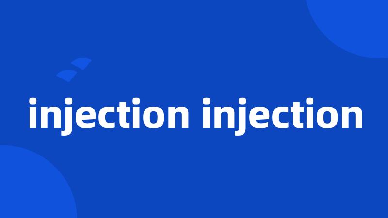 injection injection