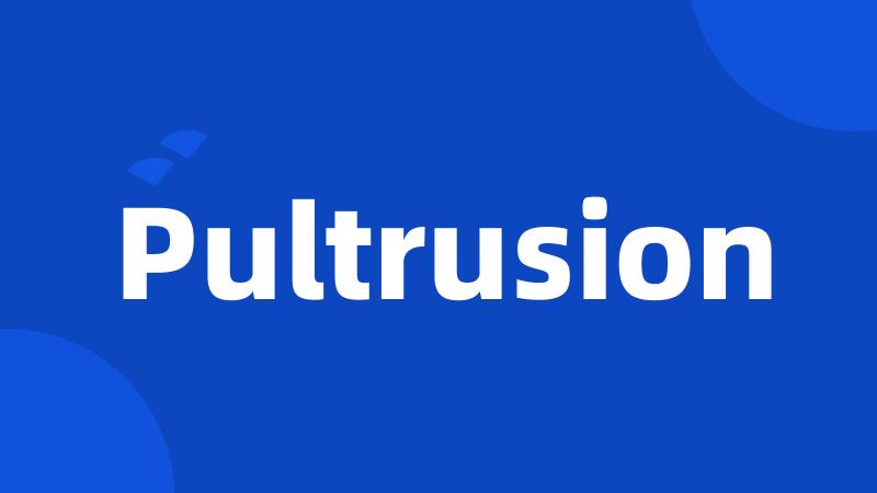Pultrusion