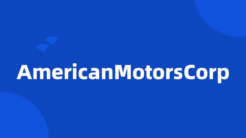 AmericanMotorsCorp