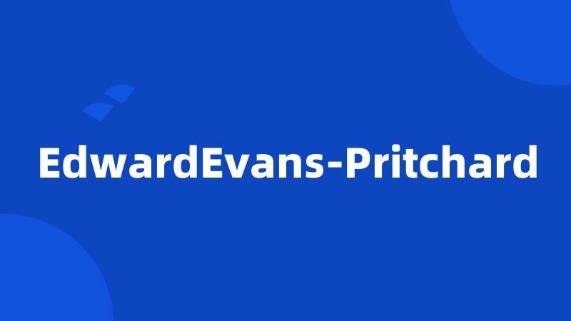EdwardEvans-Pritchard