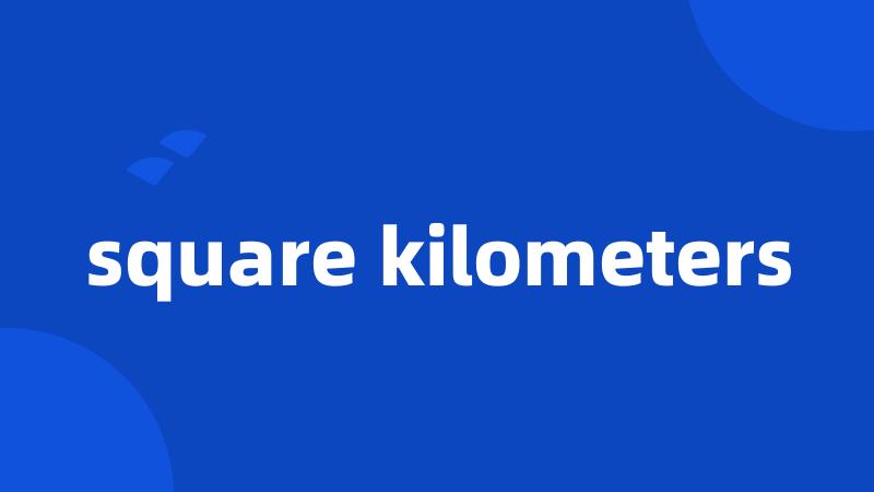 square kilometers