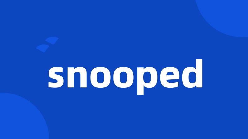 snooped