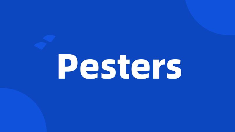 Pesters