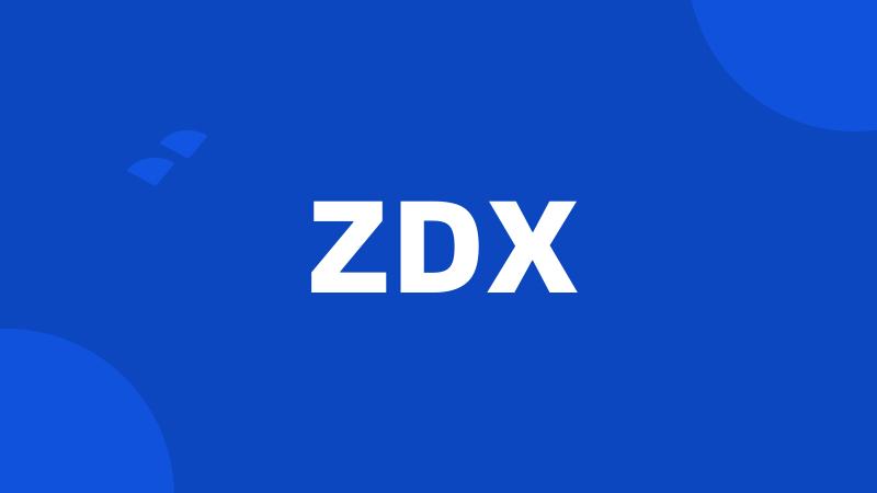 ZDX