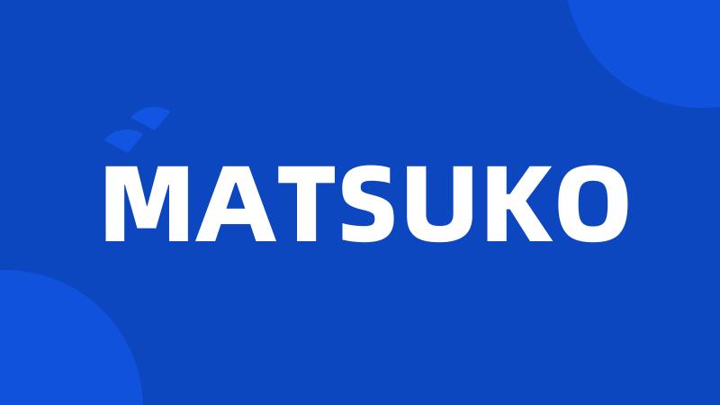MATSUKO