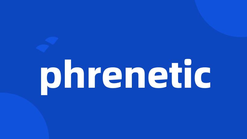 phrenetic