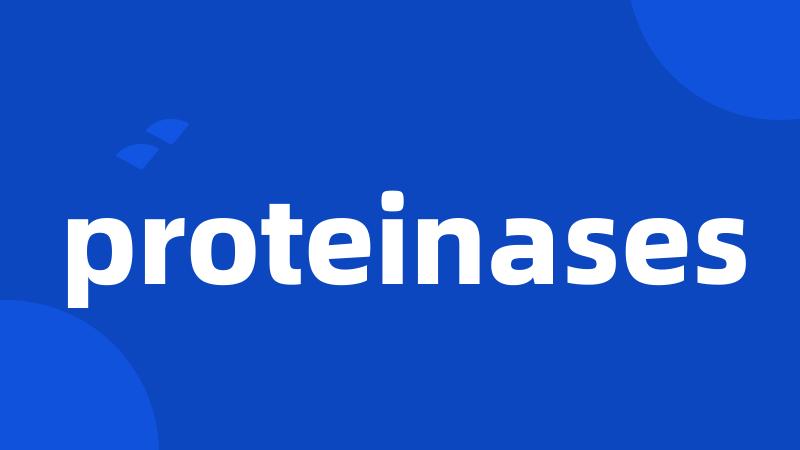 proteinases