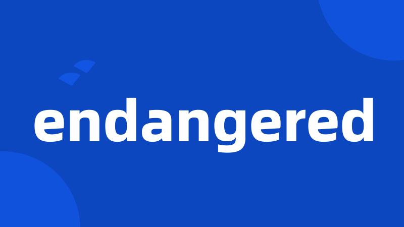 endangered