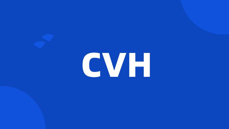 CVH