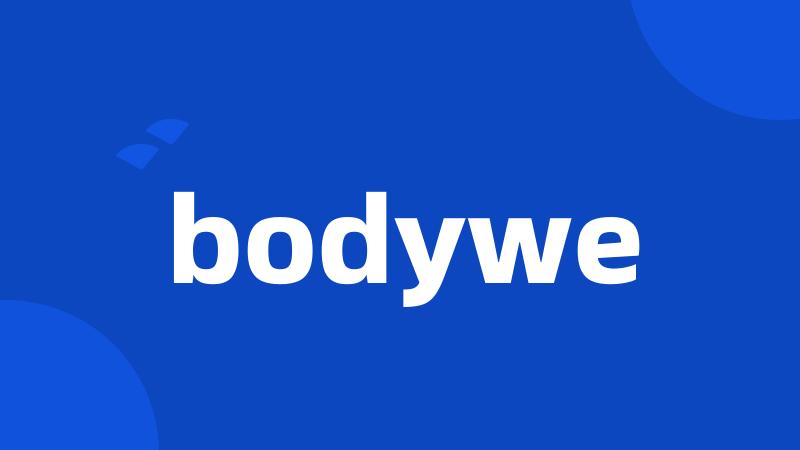 bodywe