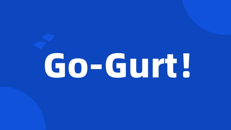 Go-Gurt!