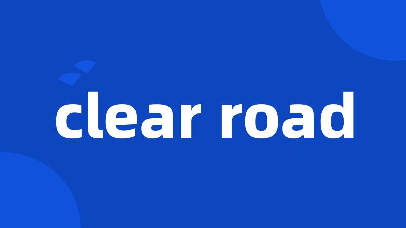 clear road