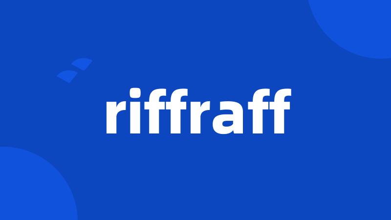 riffraff