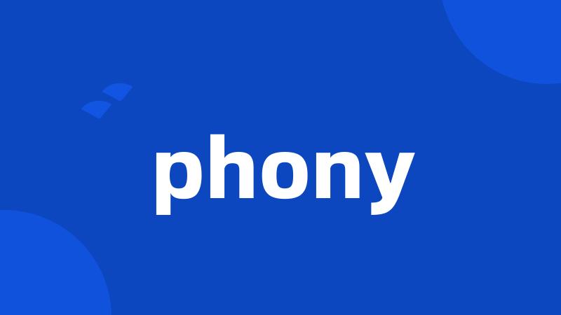 phony