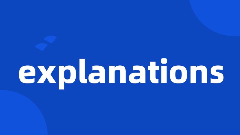 explanations