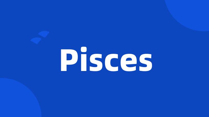 Pisces