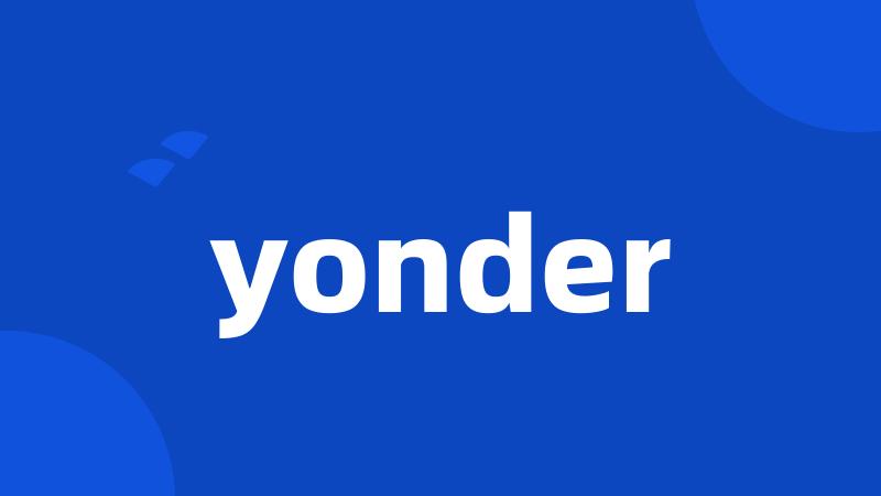 yonder