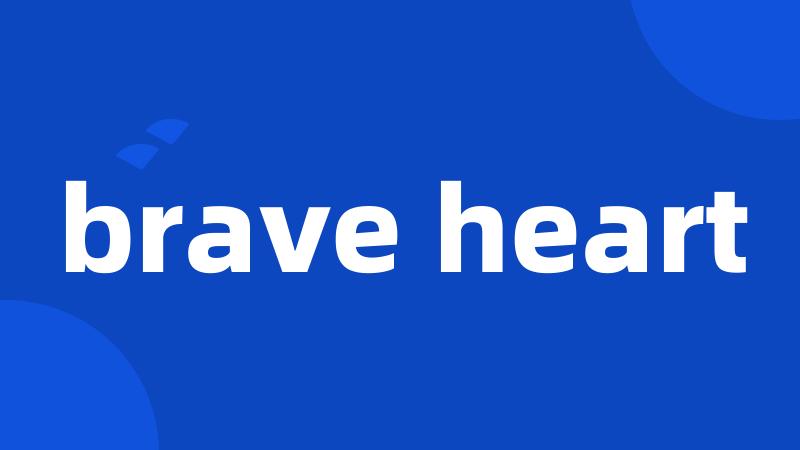 brave heart