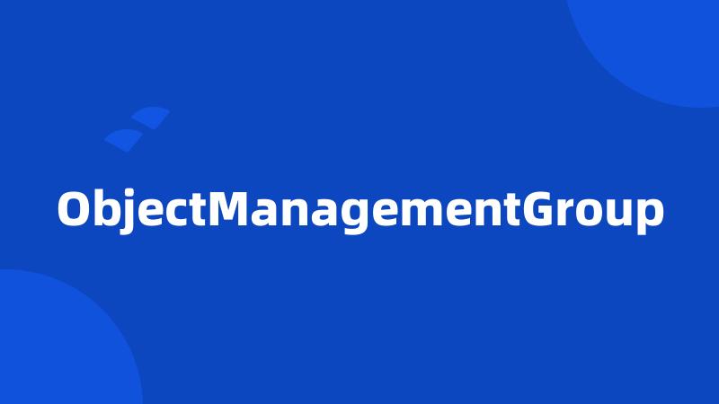 ObjectManagementGroup