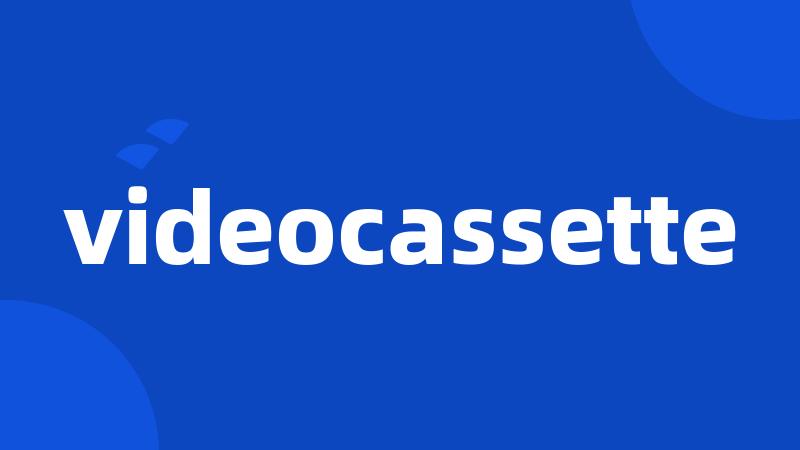 videocassette