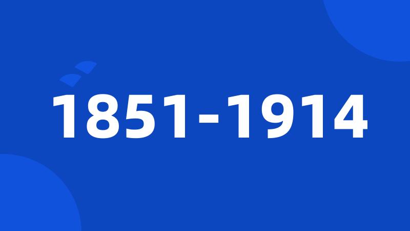 1851-1914