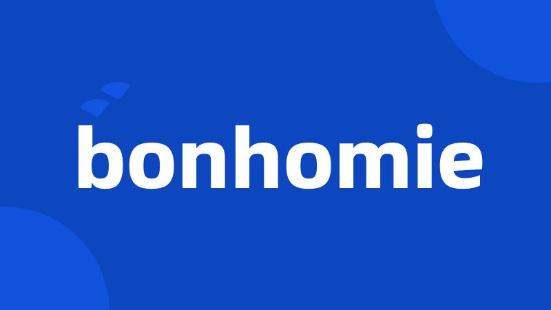 bonhomie