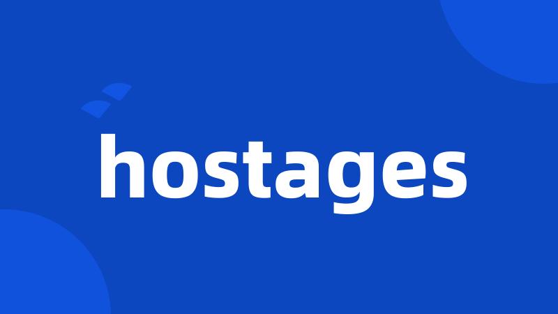 hostages