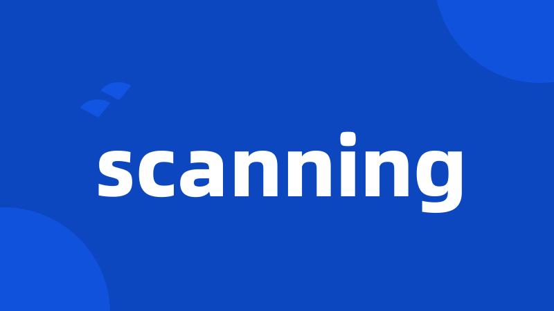 scanning