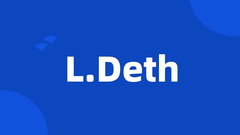 L.Deth
