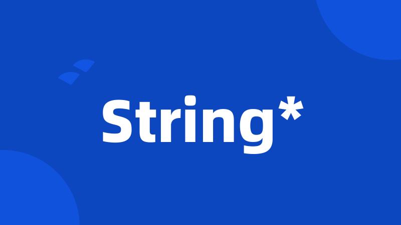 String*