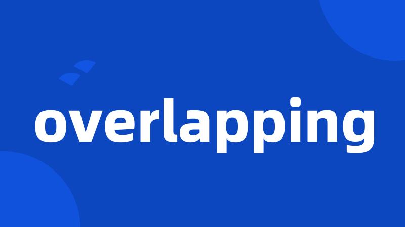 overlapping