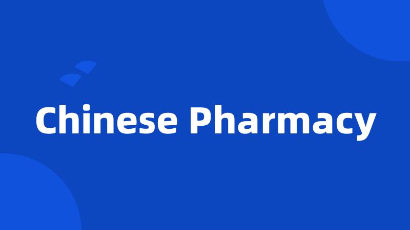 Chinese Pharmacy