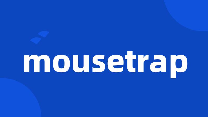mousetrap