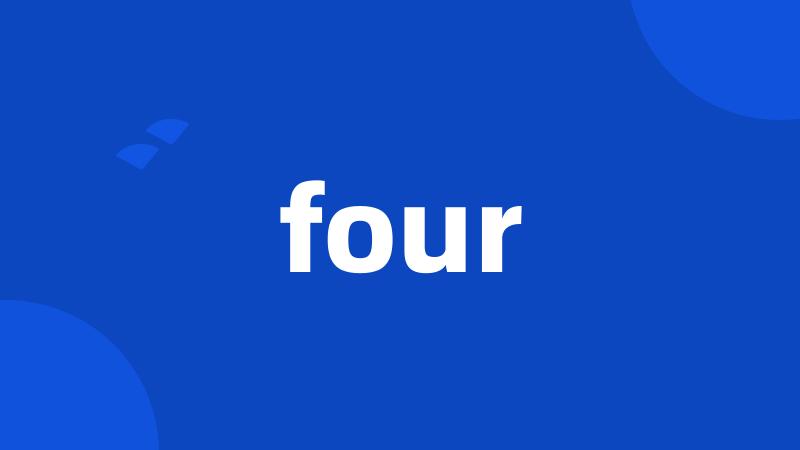 four