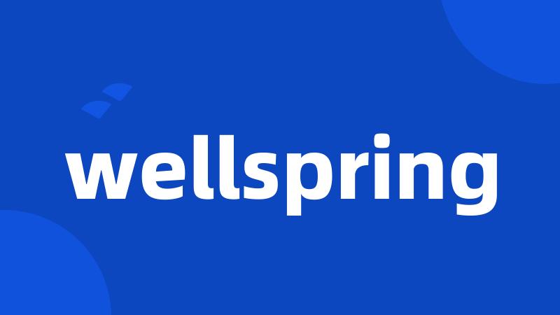 wellspring