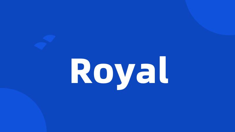 Royal