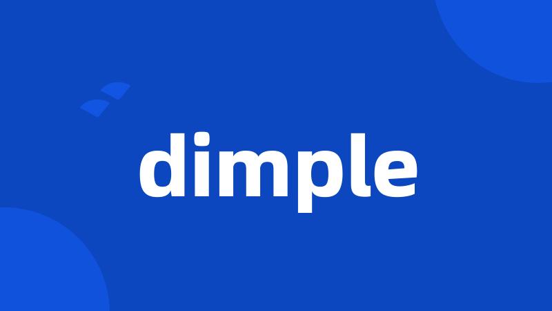 dimple