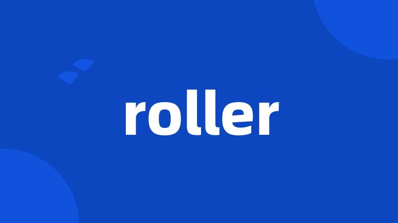 roller