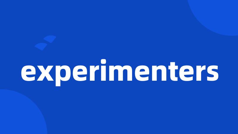 experimenters