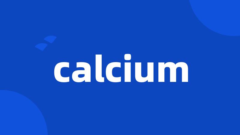 calcium