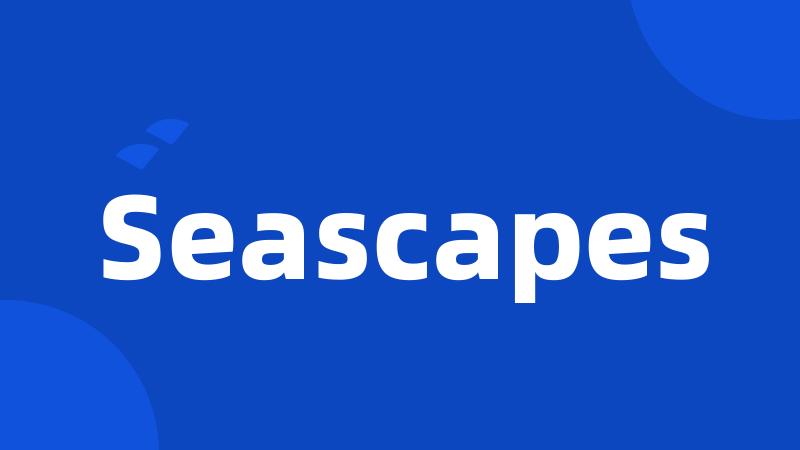 Seascapes