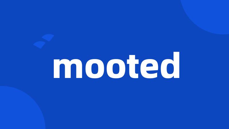 mooted