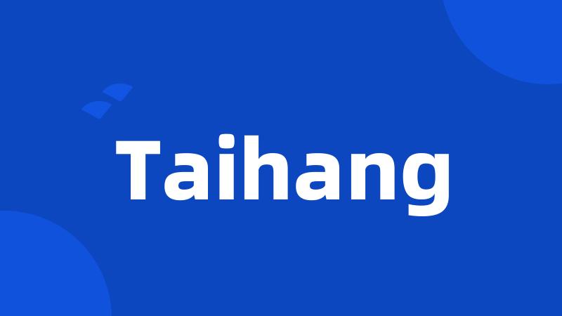 Taihang
