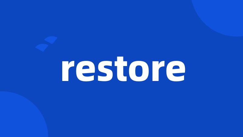 restore