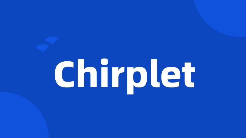 Chirplet