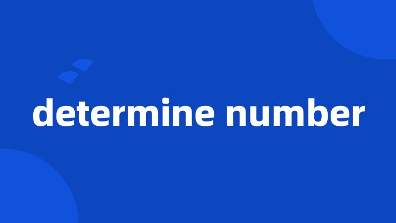 determine number